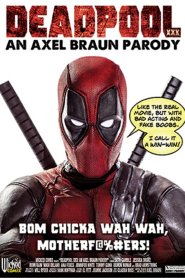 Deadpool XXX: An Axel Braun Parody