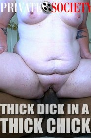 Thick Dick In A Thick Chick