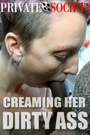 Creaming Her Dirty Ass