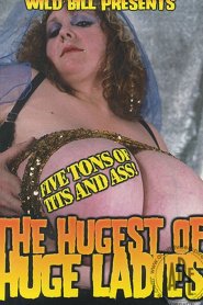 The Hugest of Huge Ladies