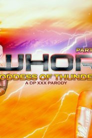 Whor: Goddess of Thunder, A DP XXX Parody Part 2