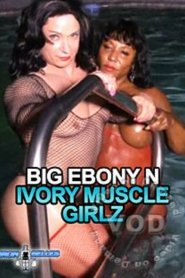 Big Ebony N Ivory Muscle Girlz