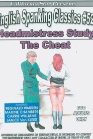 English Spanking Classics 52 – Headmistress Study & The Cheat