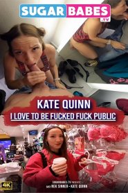 Kate Quinn I Love to be Fucked Public