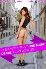 Et Si On Tournait Une Scene De Cul a L Improviste