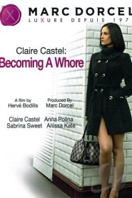 Claire Castel: Becoming A Whore