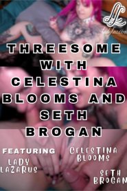 Threesome with Celestina Blooms and Seth Brogan