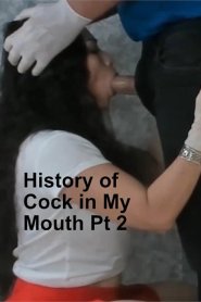 139 History of Cock in My Mouth Pt. 2