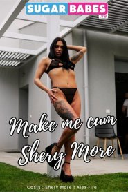 Make Me Cum Sherry More