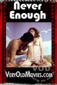 Never Enough (VeryOldMovies)