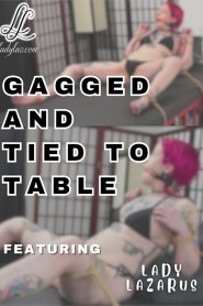 Gagged and Tied to Table