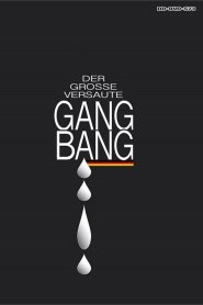 Der Grosse versaute Gang-Bang