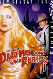 Dead Men Don&#8217;t Wear Rubbers