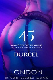 Dorcel &#8211; 45 Years Of Pleasure &#8211; London