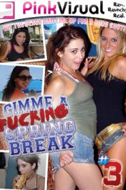 Gimme A Fucking Spring Break 3