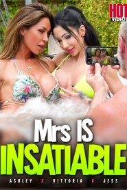 Mrs is insatiable